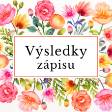 VÝSLEDKY PŘIJÍMACÍHO ŘÍZENÍ DO MŠ ŠTÍSTKO