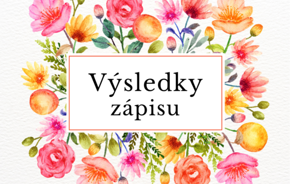 VÝSLEDKY PŘIJÍMACÍHO ŘÍZENÍ DO MŠ ŠTÍSTKO